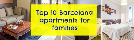 Top 10 des appartements pour familles, à Barcelone.